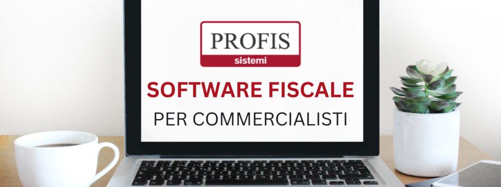 Software Fiscale Commercialisti - PROFIS Software per Dichiarazione dei Redditi - Comunicazioni Fiscali