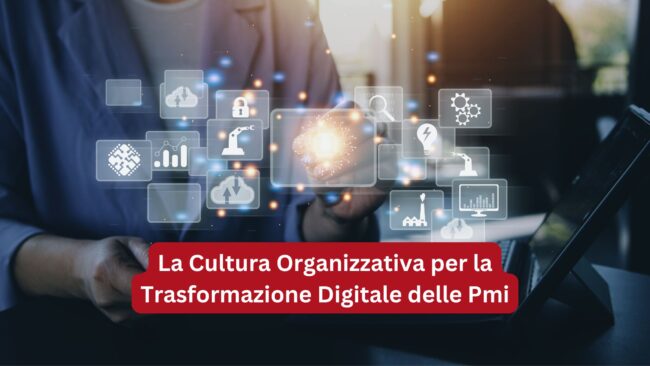 Cultura Organizzativa Trasformazione Digitale Pmi Imprese Aziende Studi Professionali Digitalizzazione
